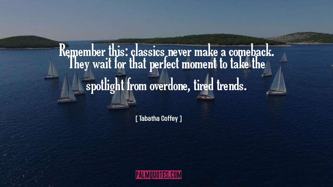 Overdone quotes by Tabatha Coffey