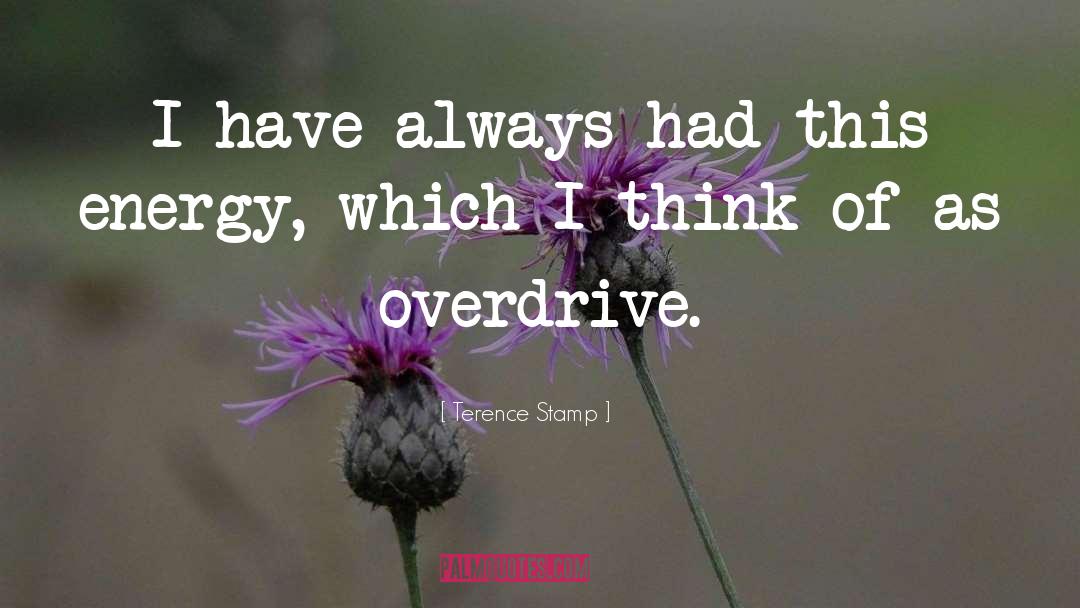 Overdrive quotes by Terence Stamp