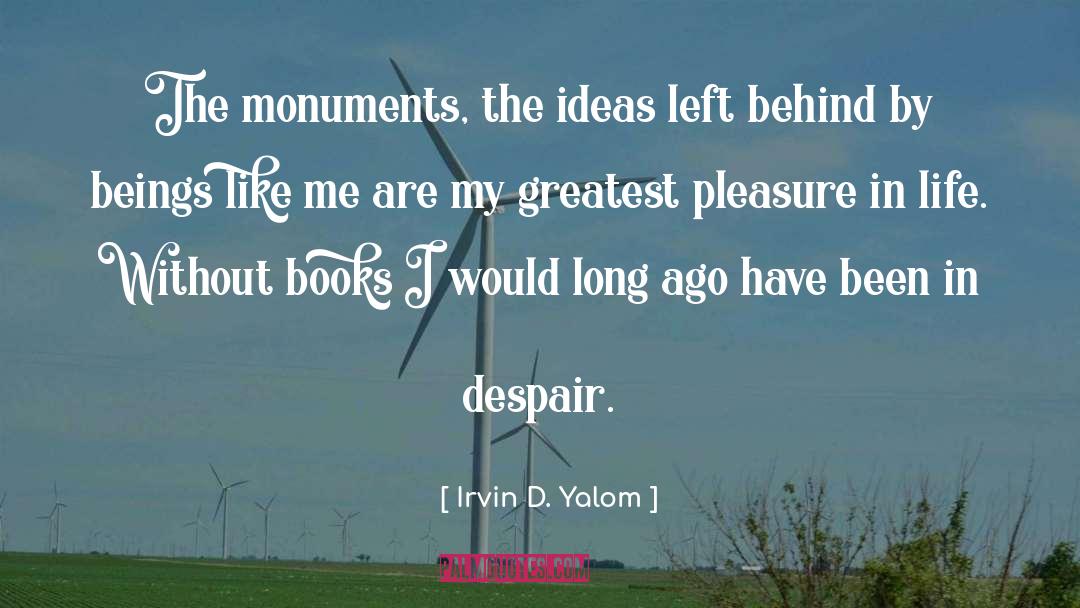 Overdue Books quotes by Irvin D. Yalom