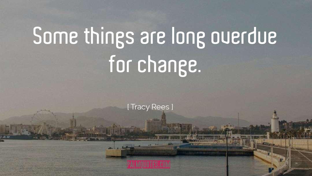 Overdue quotes by Tracy Rees