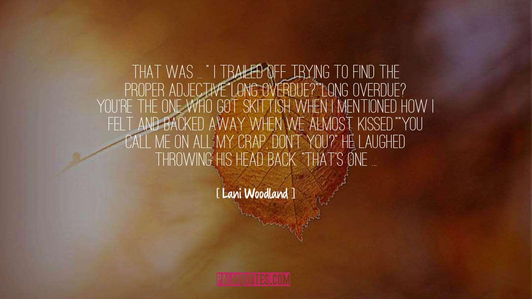 Overdue quotes by Lani Woodland