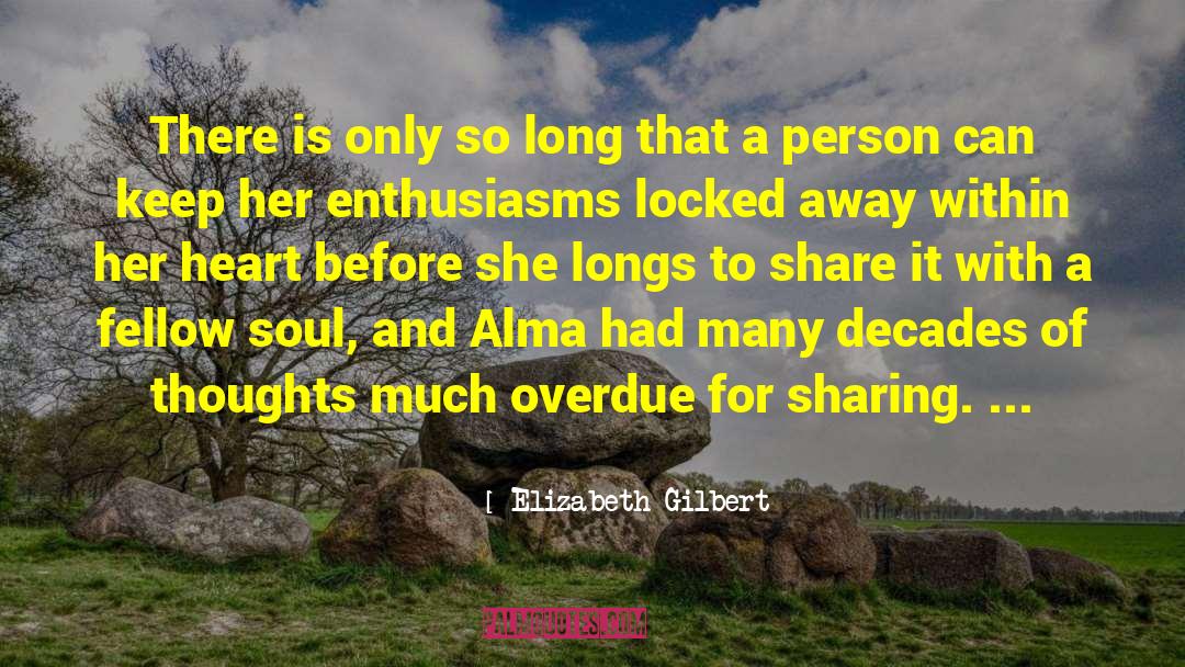 Overdue quotes by Elizabeth Gilbert