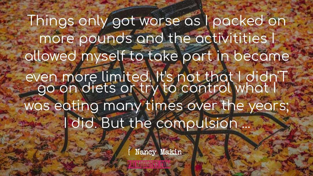 Overeating quotes by Nancy Makin