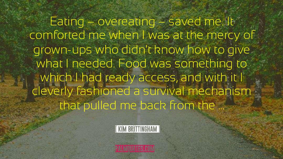 Overeating quotes by Kim Brittingham