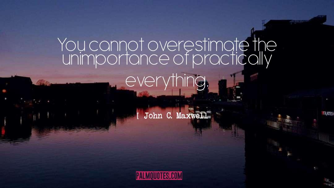 Overestimate quotes by John C. Maxwell