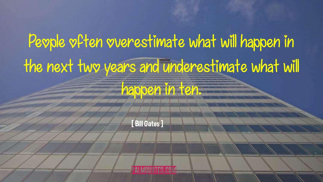 Overestimate quotes by Bill Gates