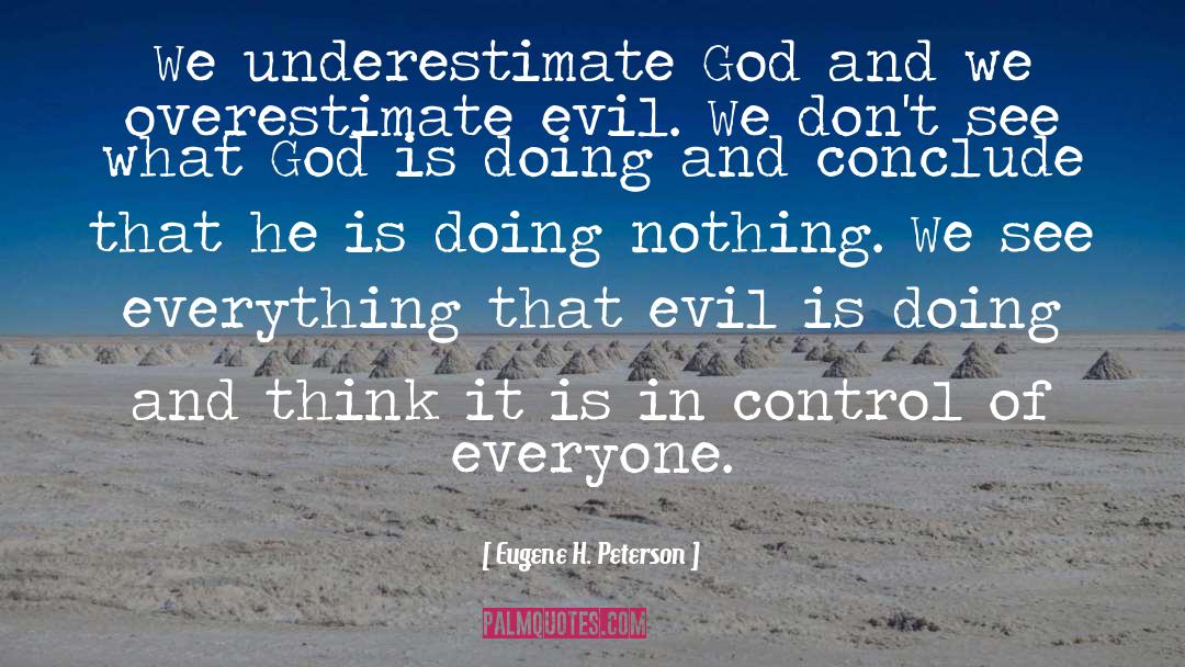 Overestimate quotes by Eugene H. Peterson