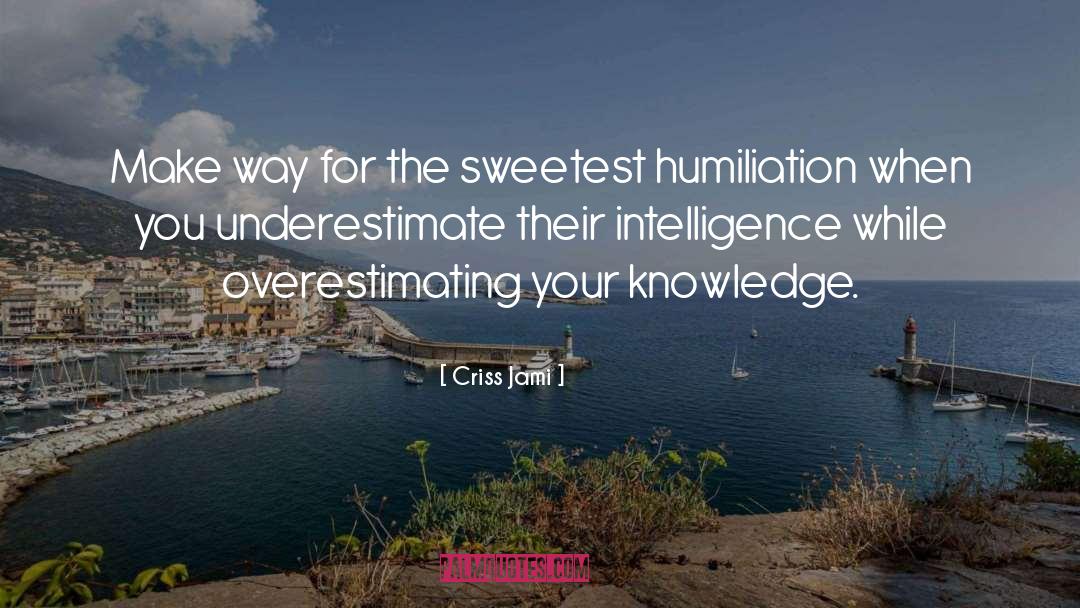 Overestimate quotes by Criss Jami