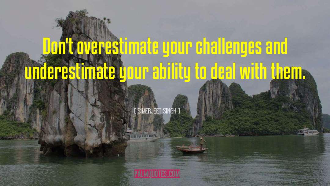 Overestimate quotes by Simerjeet Singh