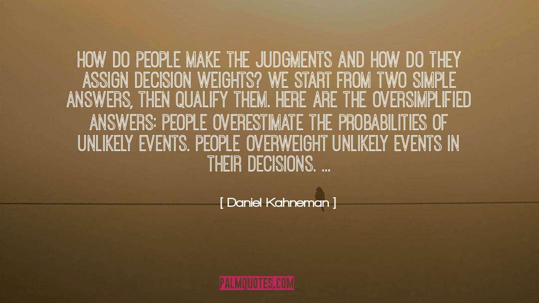 Overestimate quotes by Daniel Kahneman