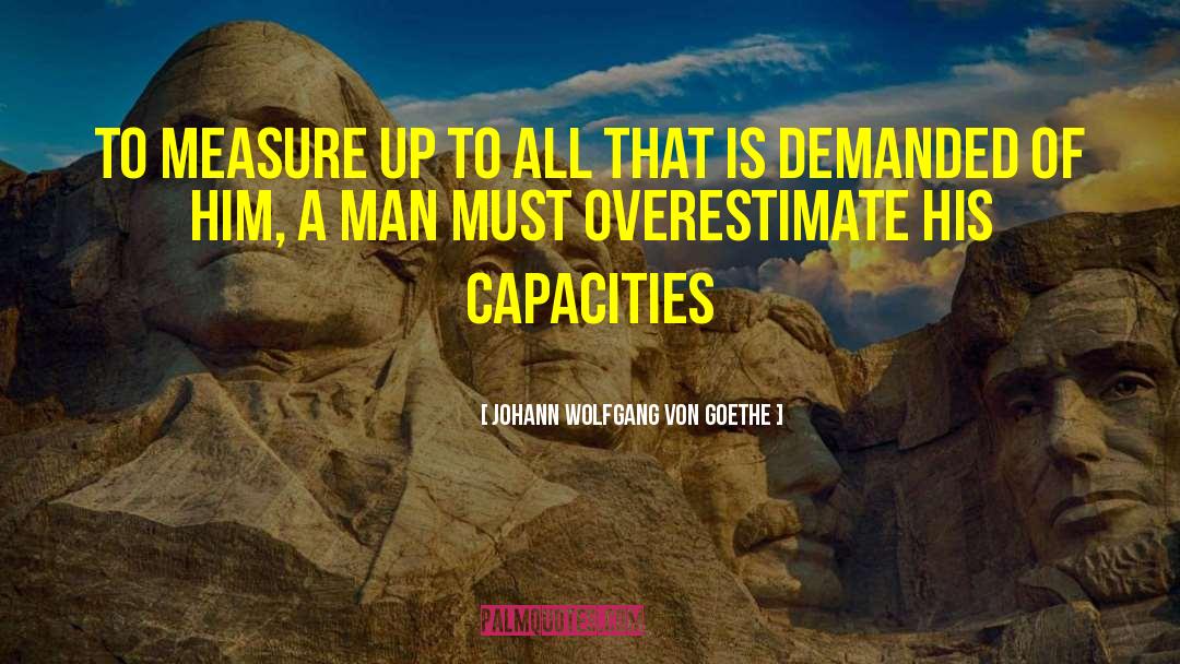 Overestimate quotes by Johann Wolfgang Von Goethe