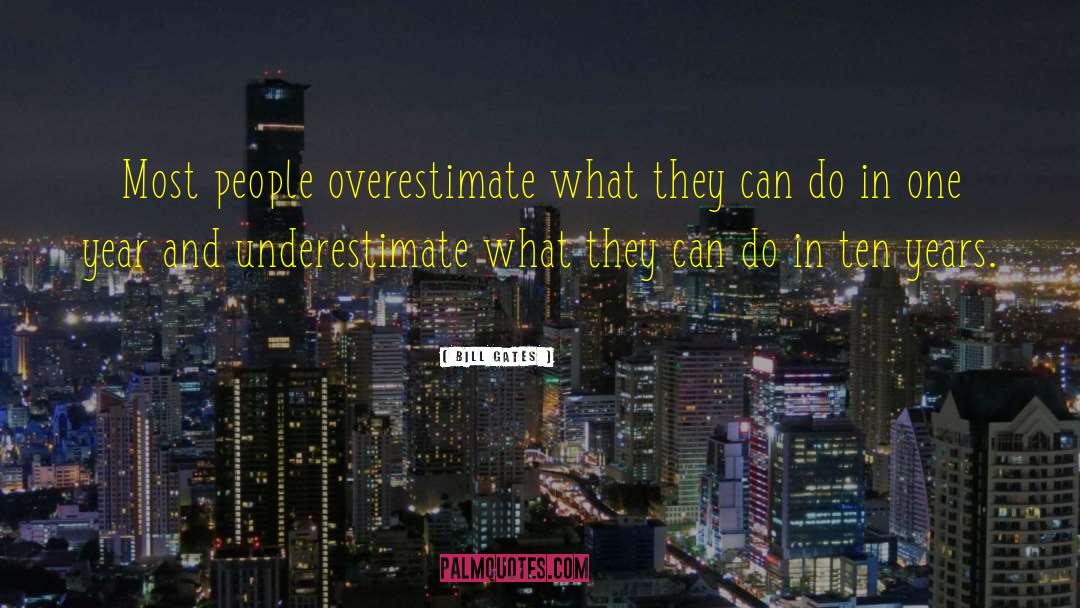 Overestimate quotes by Bill Gates