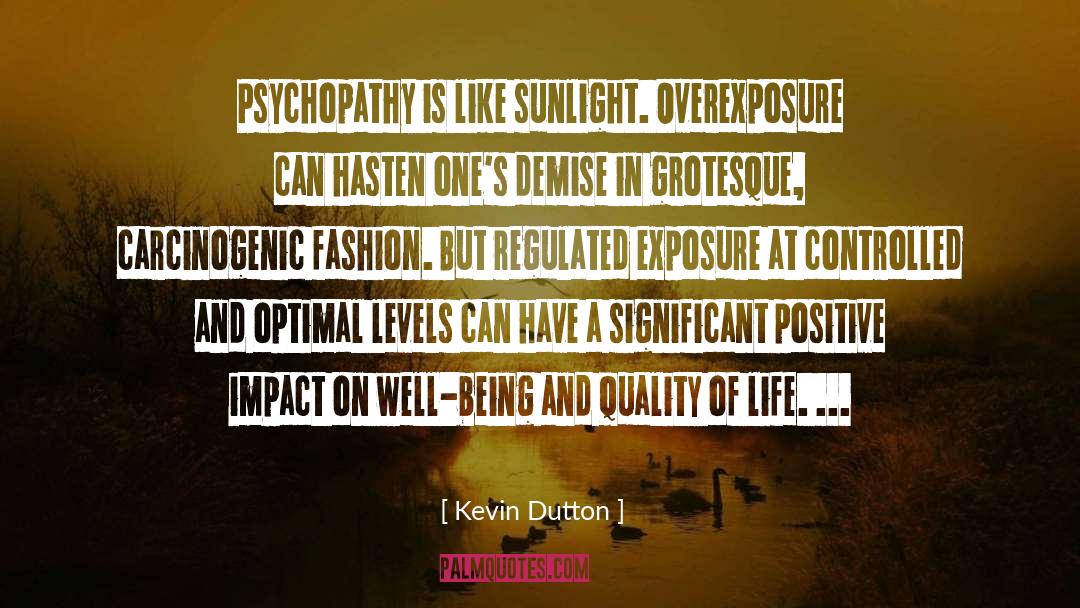 Overexposure quotes by Kevin Dutton