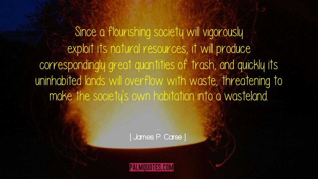 Overflow quotes by James P. Carse