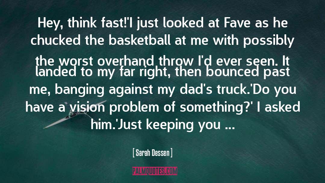 Overhand Throw quotes by Sarah Dessen