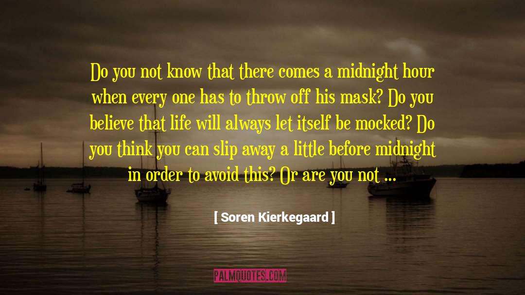 Overhand Throw quotes by Soren Kierkegaard