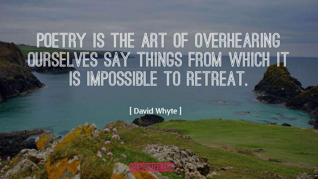 Overhearing quotes by David Whyte