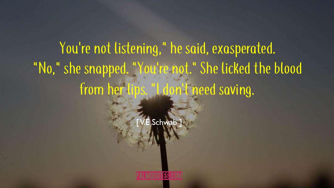 Overinflated Lips quotes by V.E Schwab