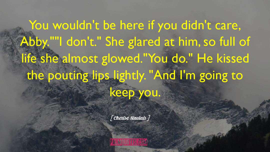 Overinflated Lips quotes by Cherise Sinclair