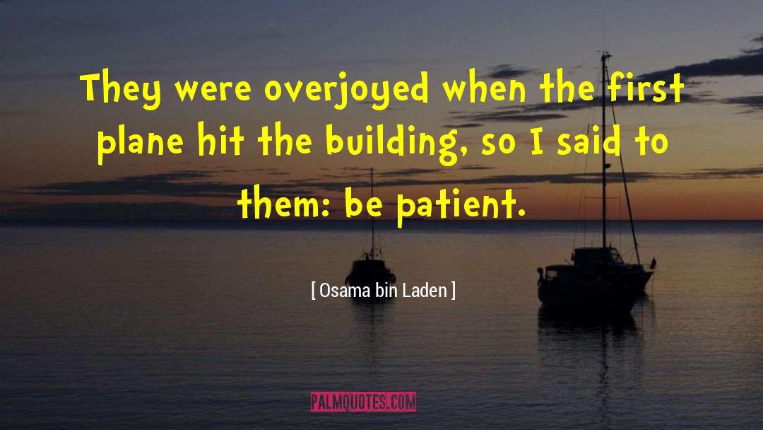 Overjoyed quotes by Osama Bin Laden