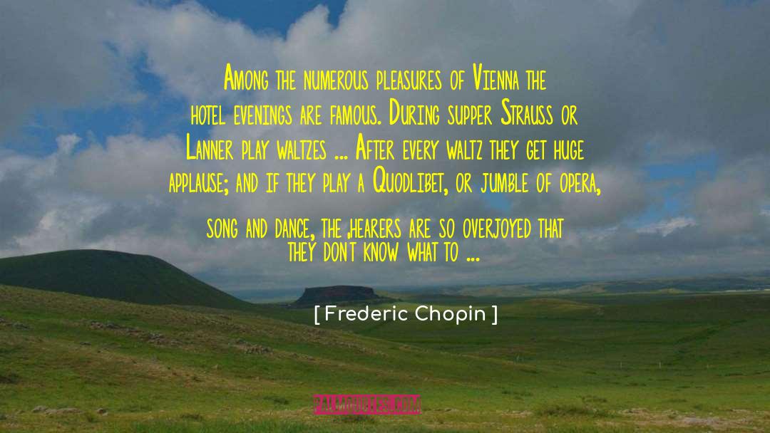 Overjoyed quotes by Frederic Chopin