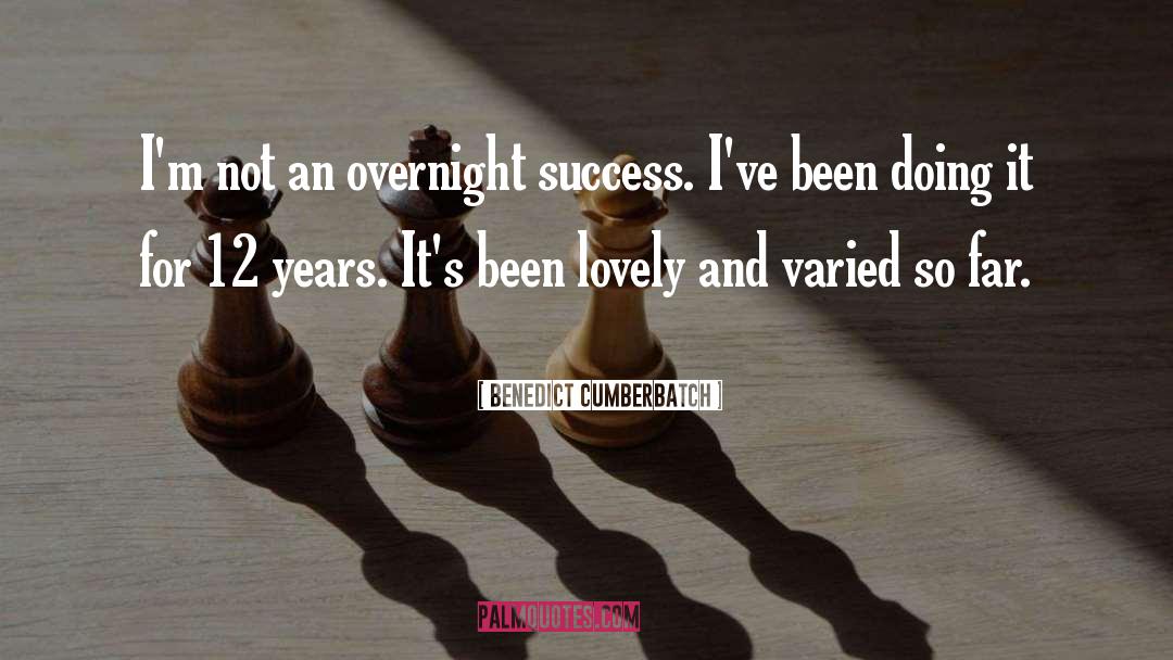 Overnight Success quotes by Benedict Cumberbatch