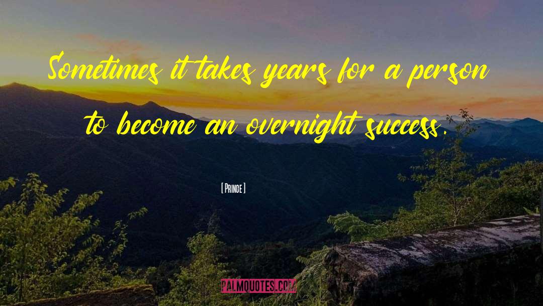 Overnight Success quotes by Prince