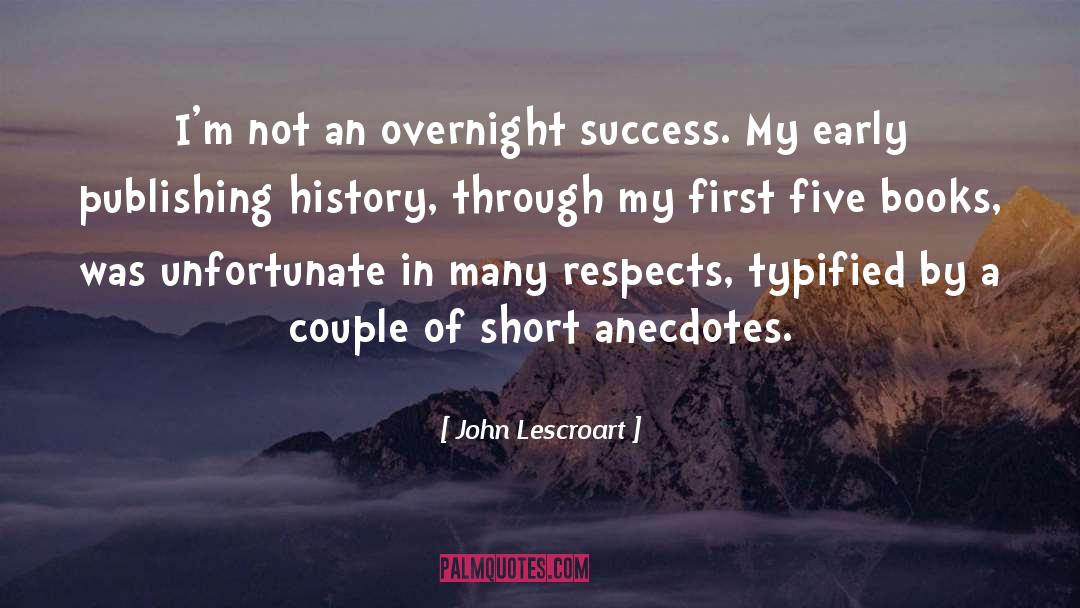 Overnight Success quotes by John Lescroart