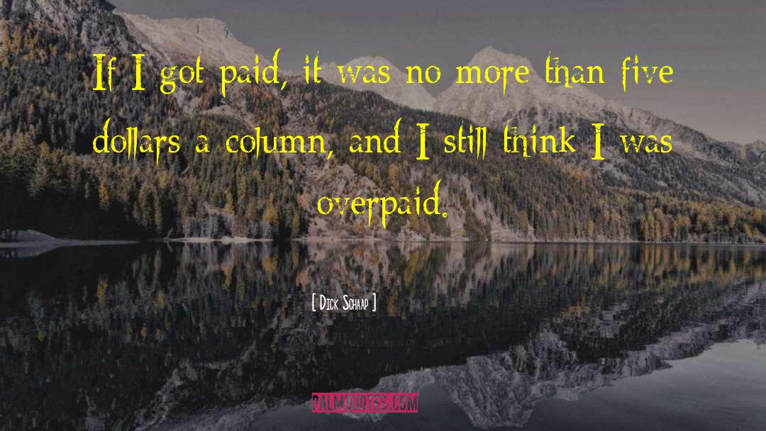 Overpaid quotes by Dick Schaap