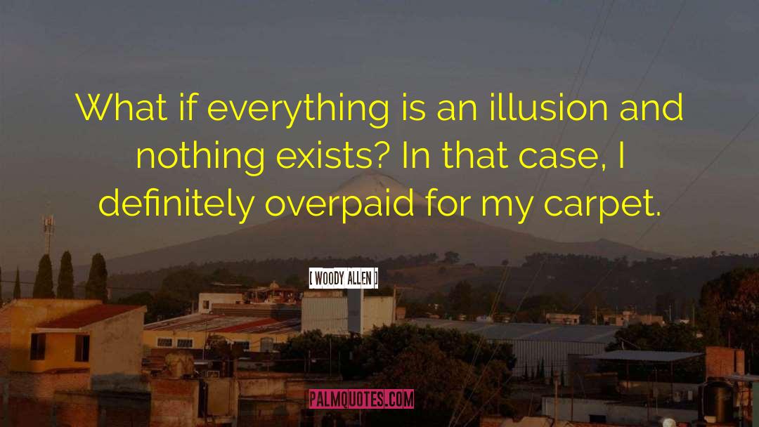 Overpaid quotes by Woody Allen