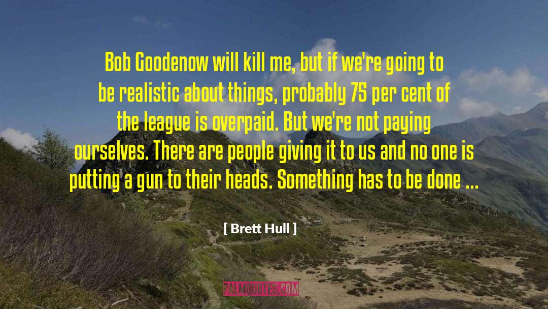 Overpaid quotes by Brett Hull