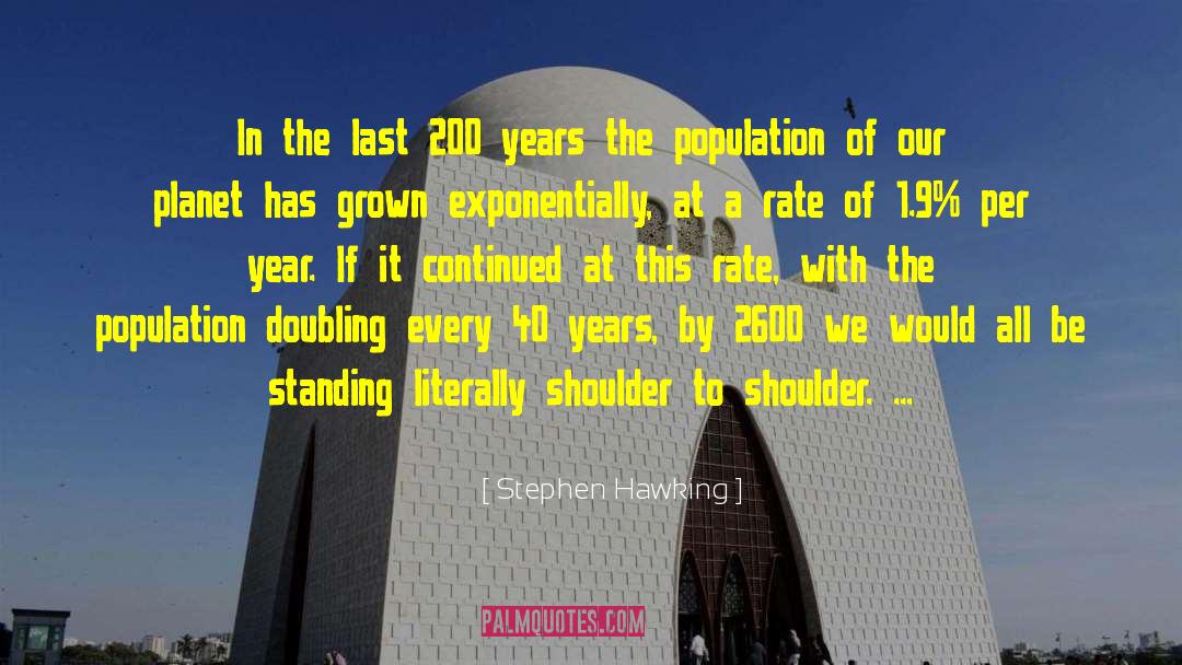 Overpopulation quotes by Stephen Hawking