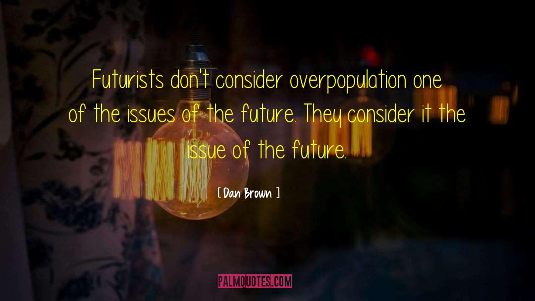Overpopulation quotes by Dan Brown