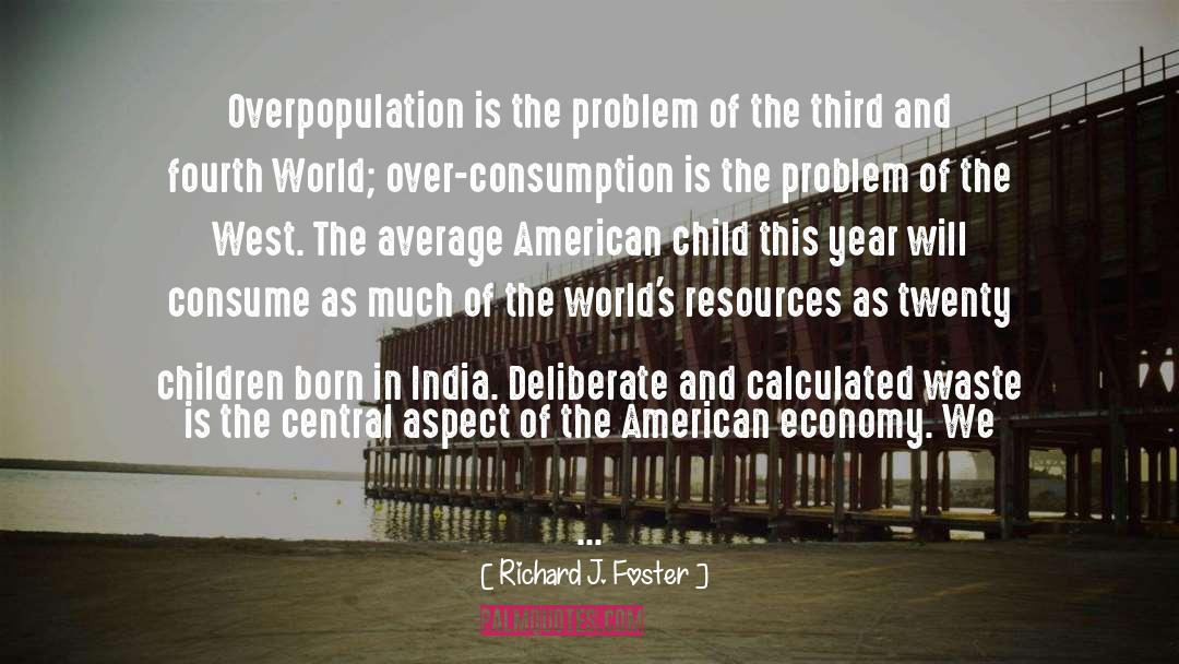 Overpopulation quotes by Richard J. Foster
