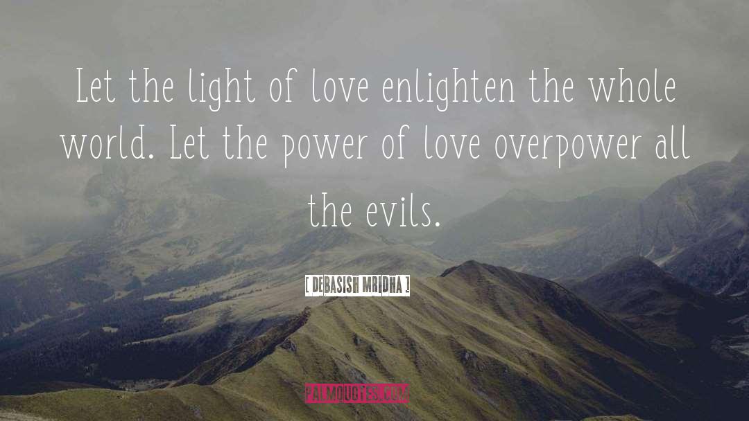 Overpower All The Evils quotes by Debasish Mridha