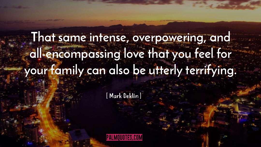 Overpowering quotes by Mark Deklin