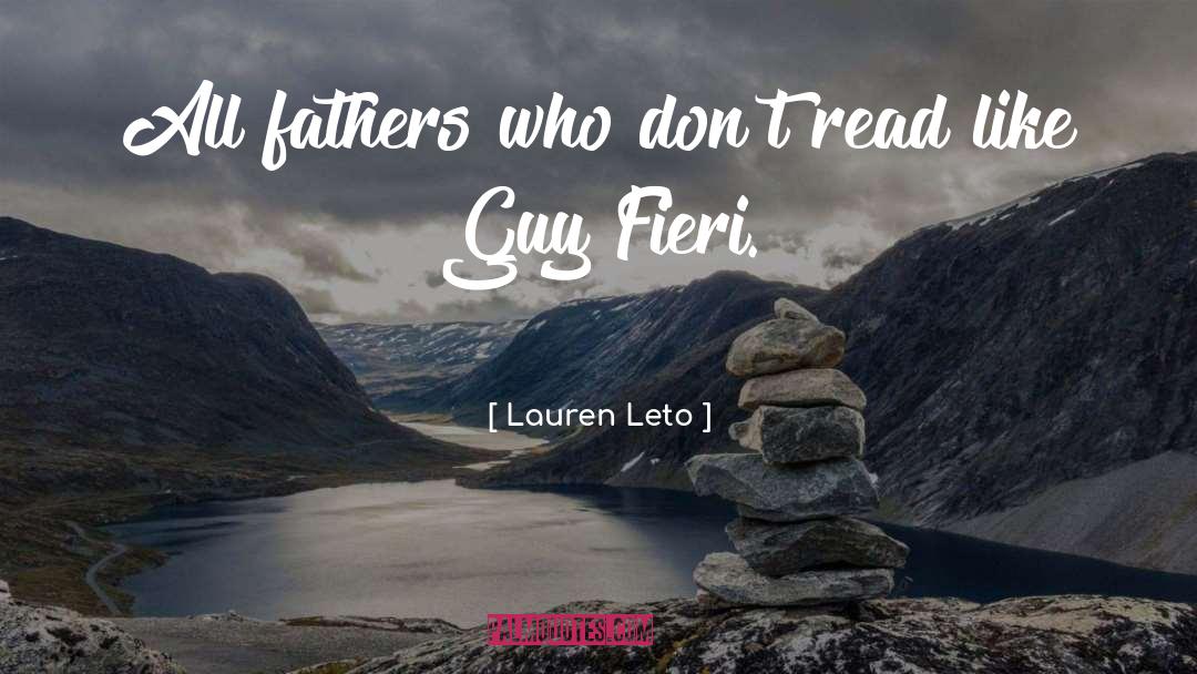 Overprotective Fathers quotes by Lauren Leto