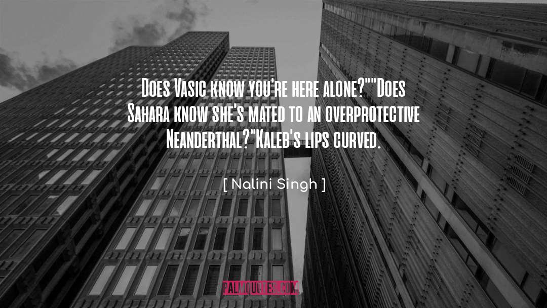 Overprotective quotes by Nalini Singh