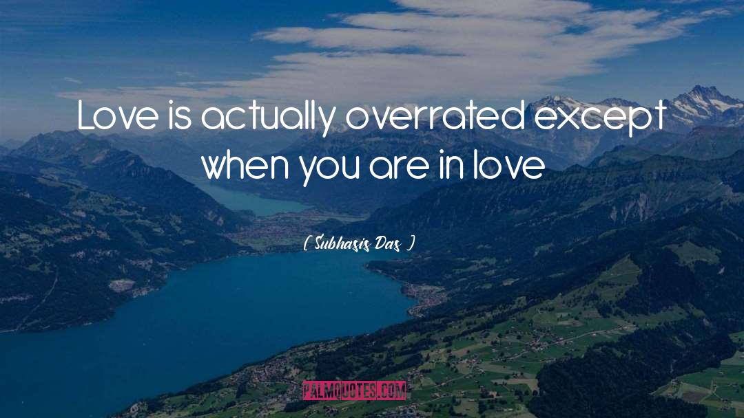 Overrated quotes by Subhasis Das