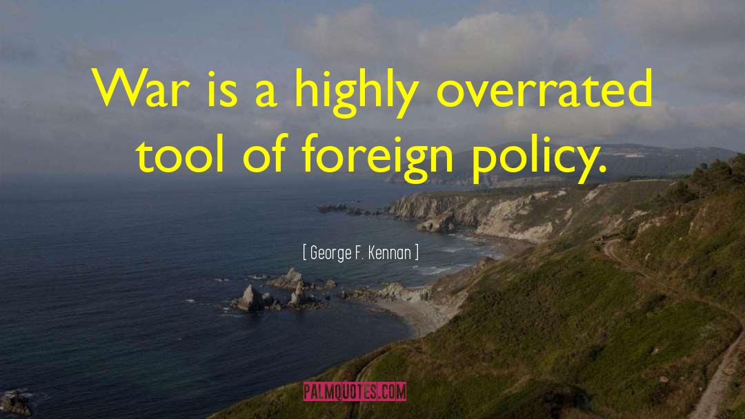 Overrated quotes by George F. Kennan