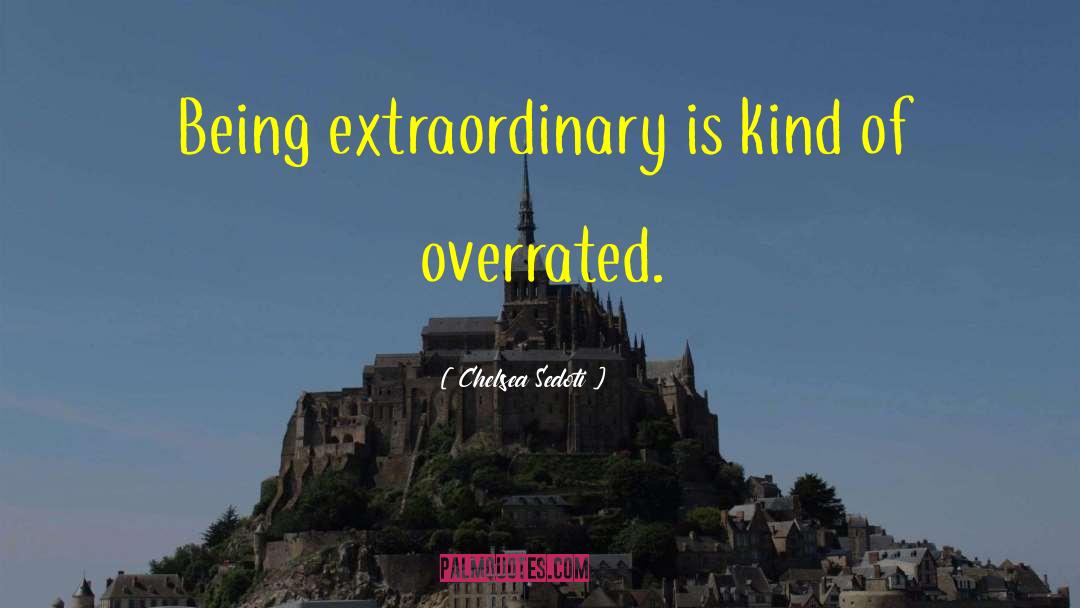 Overrated quotes by Chelsea Sedoti