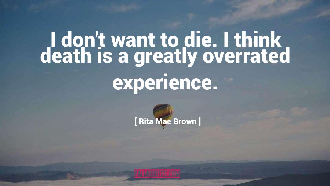 Overrated quotes by Rita Mae Brown