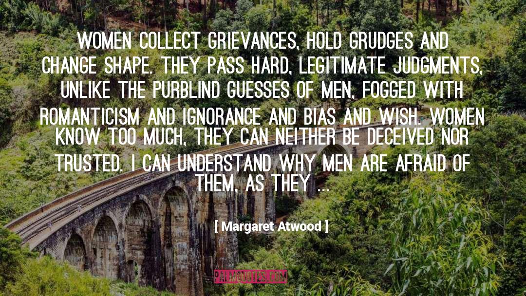 Overreaction Bias quotes by Margaret Atwood