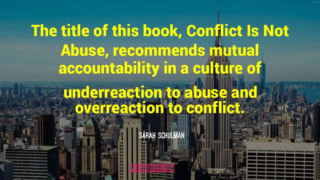 Overreaction quotes by Sarah Schulman