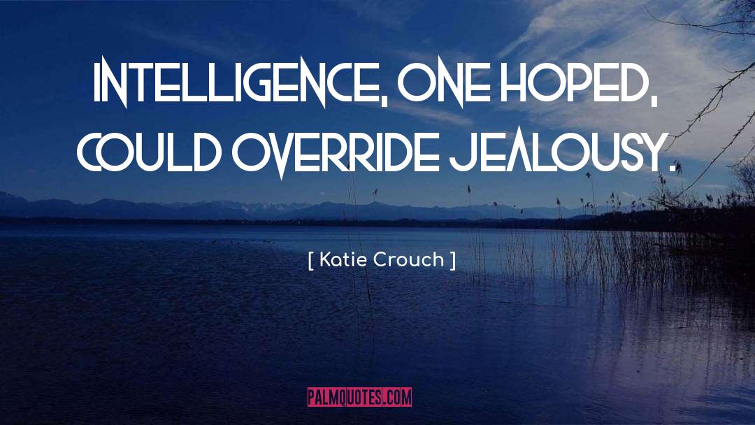 Override Past quotes by Katie Crouch