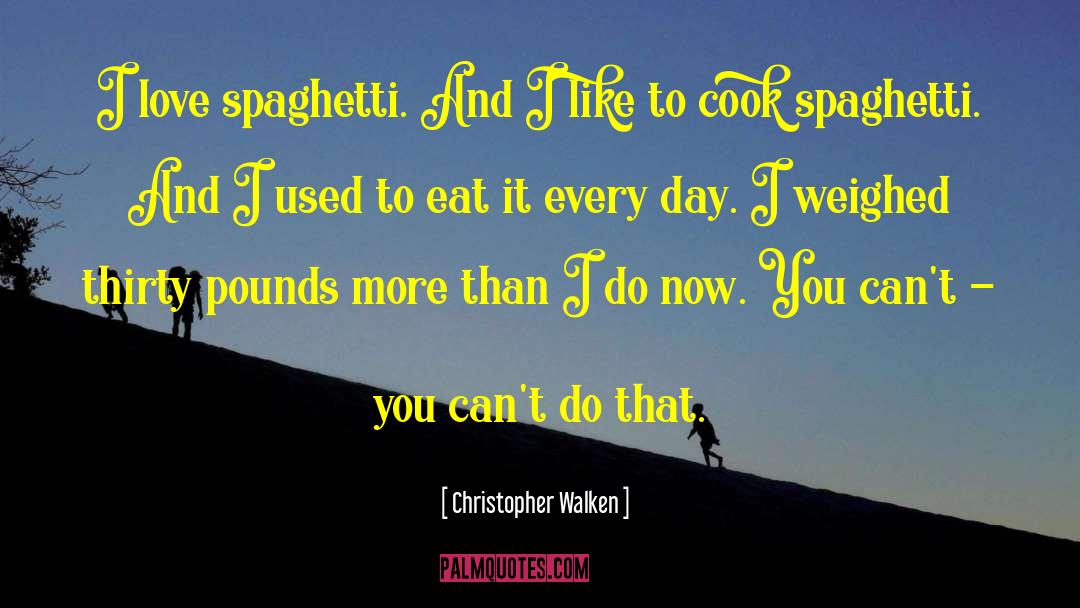 Overschot Spaghetti quotes by Christopher Walken