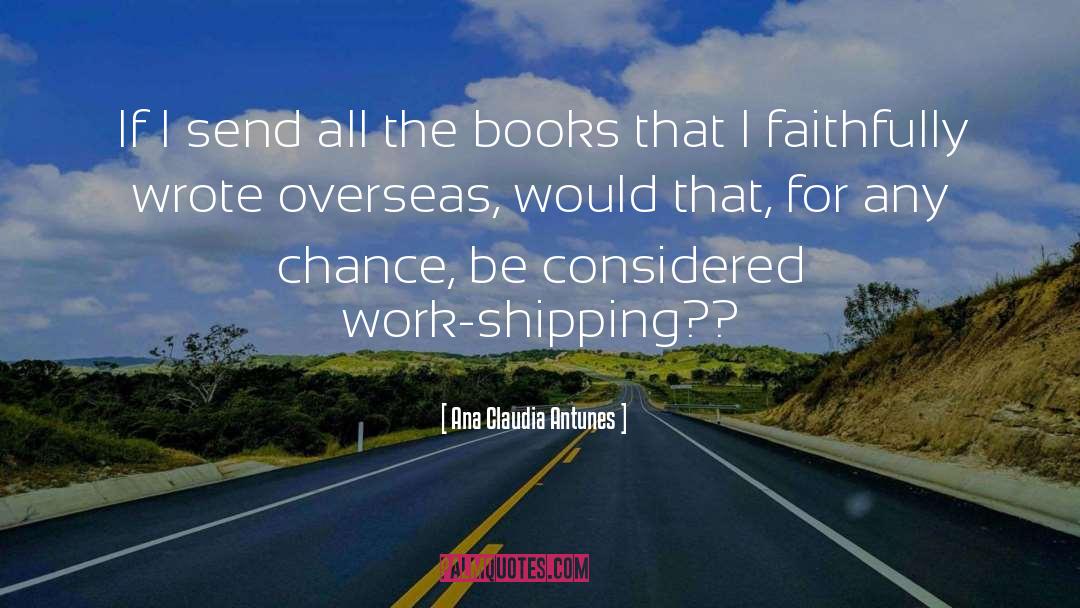 Overseas quotes by Ana Claudia Antunes