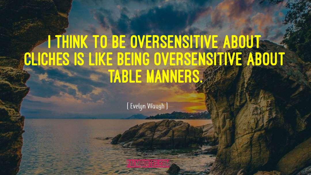 Oversensitive quotes by Evelyn Waugh