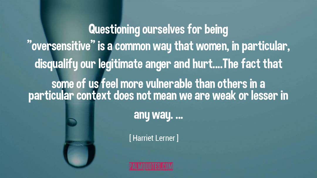 Oversensitive quotes by Harriet Lerner