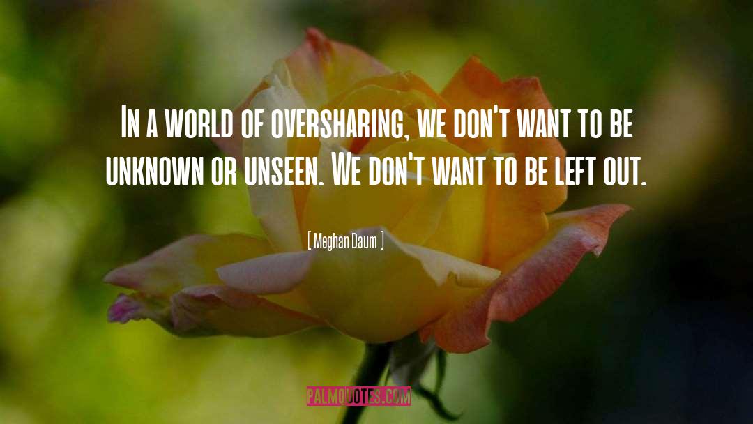 Oversharing quotes by Meghan Daum